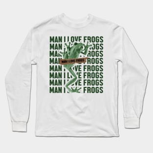 man i love frogs - green Long Sleeve T-Shirt